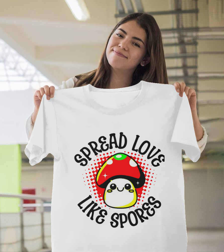 Spread Love Like Spores Mushroom AI T-Shirt