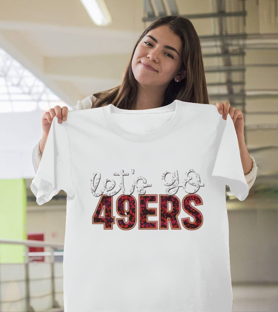 Let’s Go 49ers Football 49ERS T-Shirt