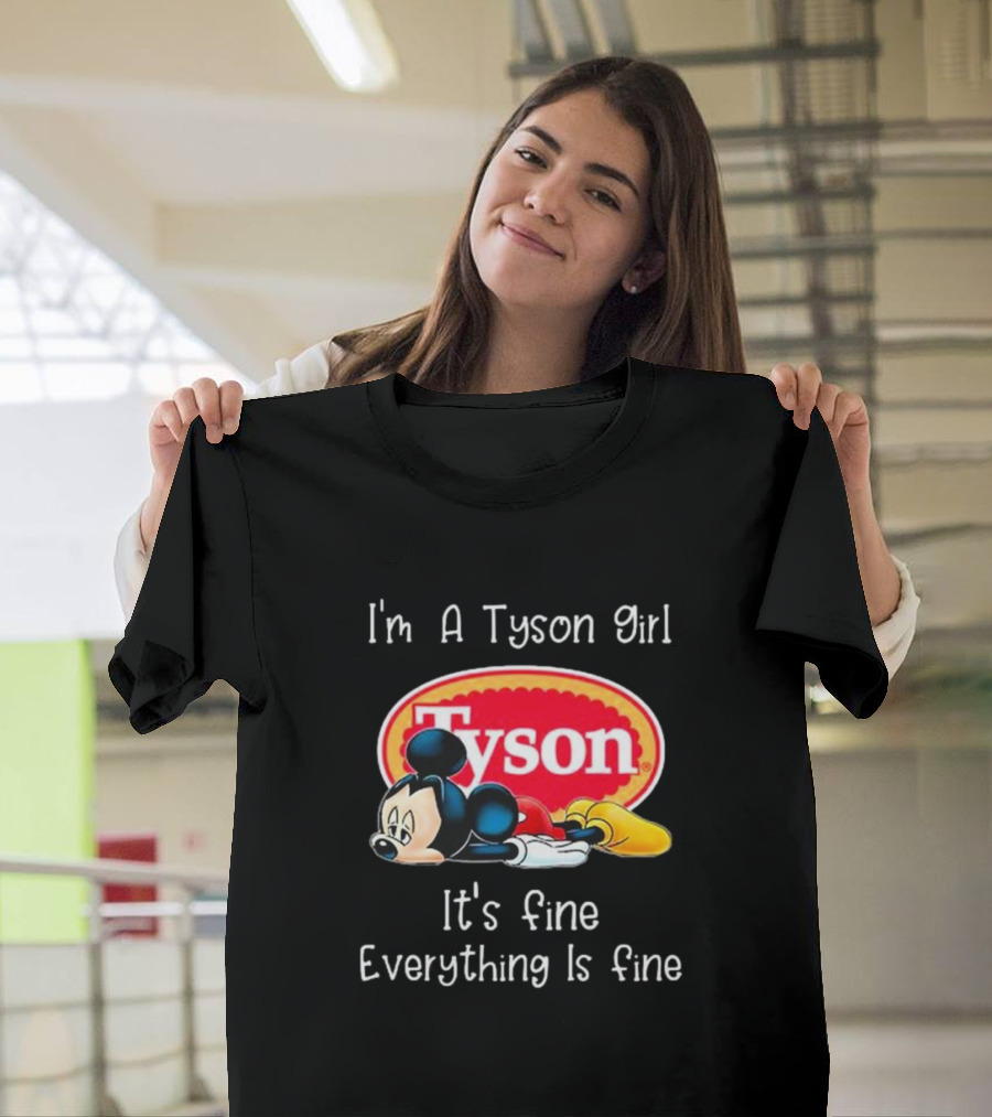 I'm A Tyson Girl It's Fine Everything Is Fine Mickey Lying T-Shirt