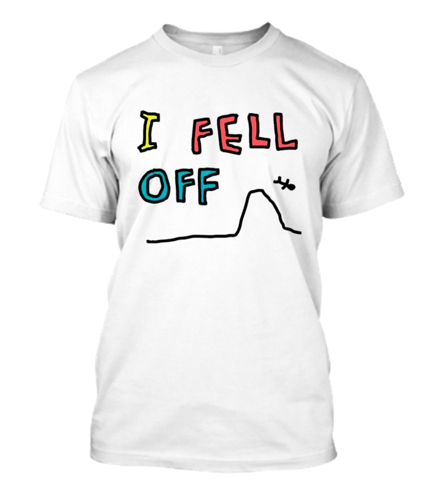 I Fell Off Stick Figure Falling Off Hill T-Shirt