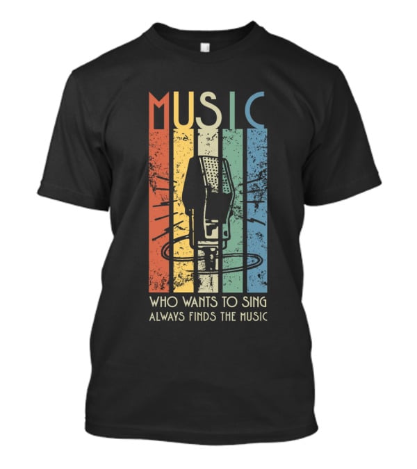 MUSIC Retro Stripes Microphone Who Wants To Sing Always Finds The Music T-Shirt