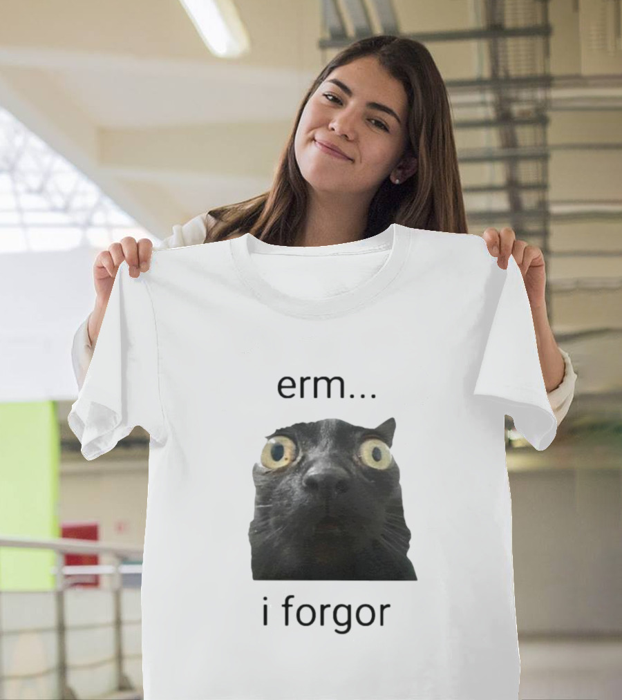 Erm I Forgor Meme Cat Eyes Wide Black Humor T-Shirt