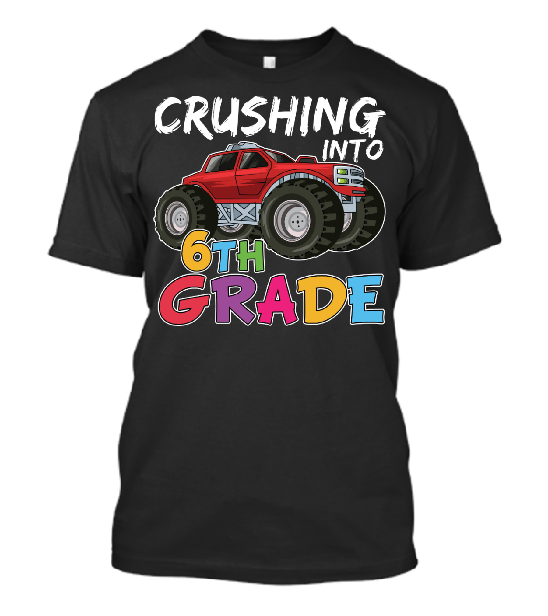 Crushing Into 6th Grade Monster Truck Back To School T-Shirt