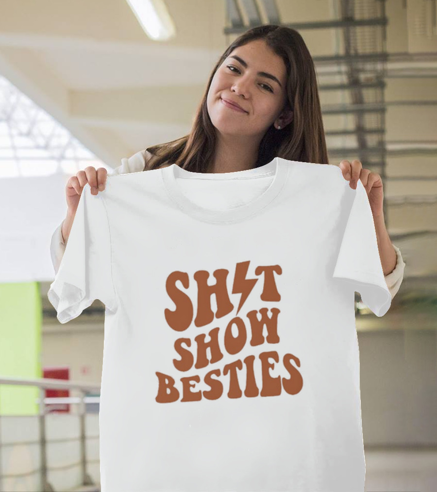 SH*T SHOW BESTIES With Lightning Bolt T-Shirt