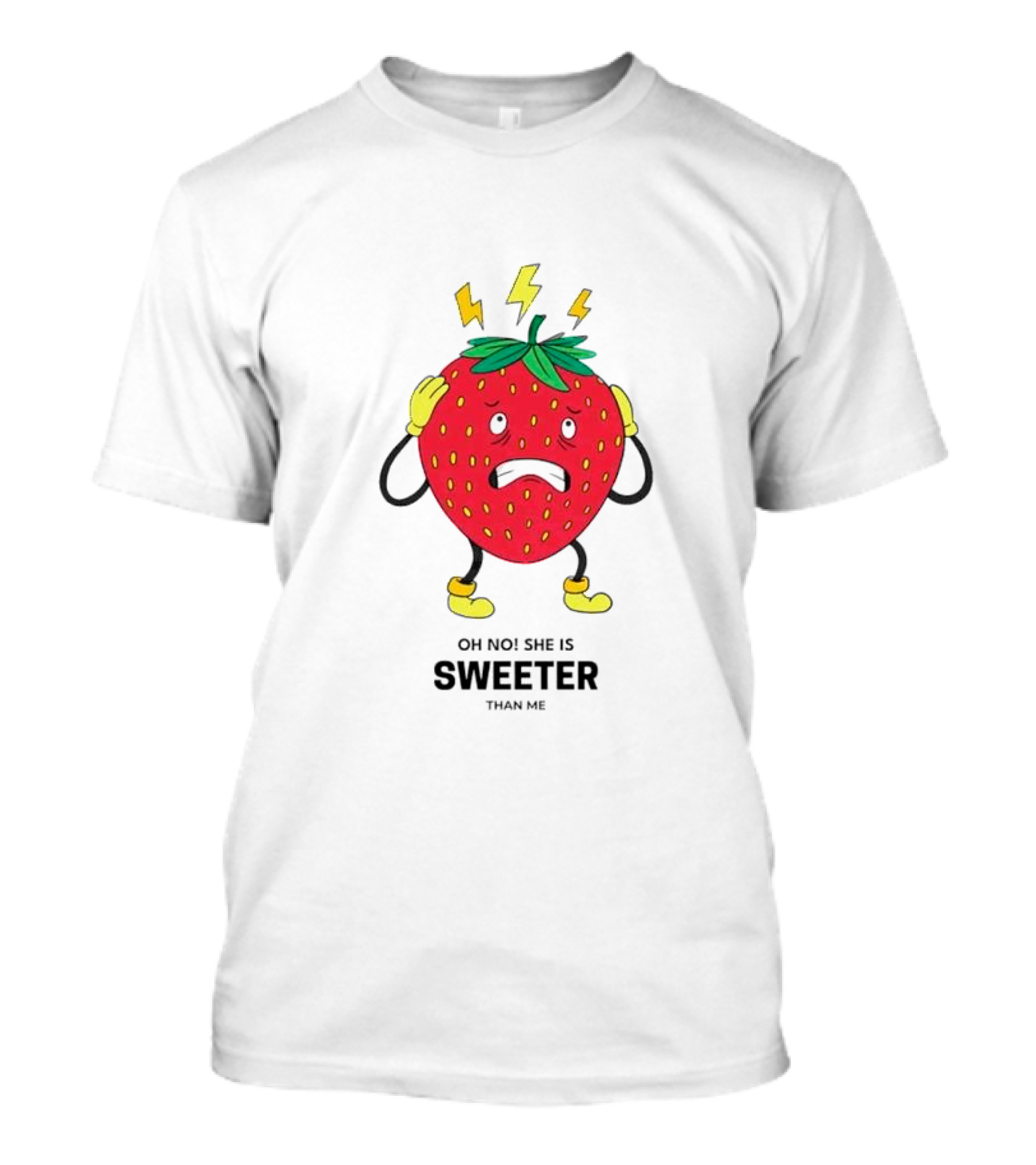 Oh No Jealous Strawberry She Is Sweeter Than Me T-Shirt