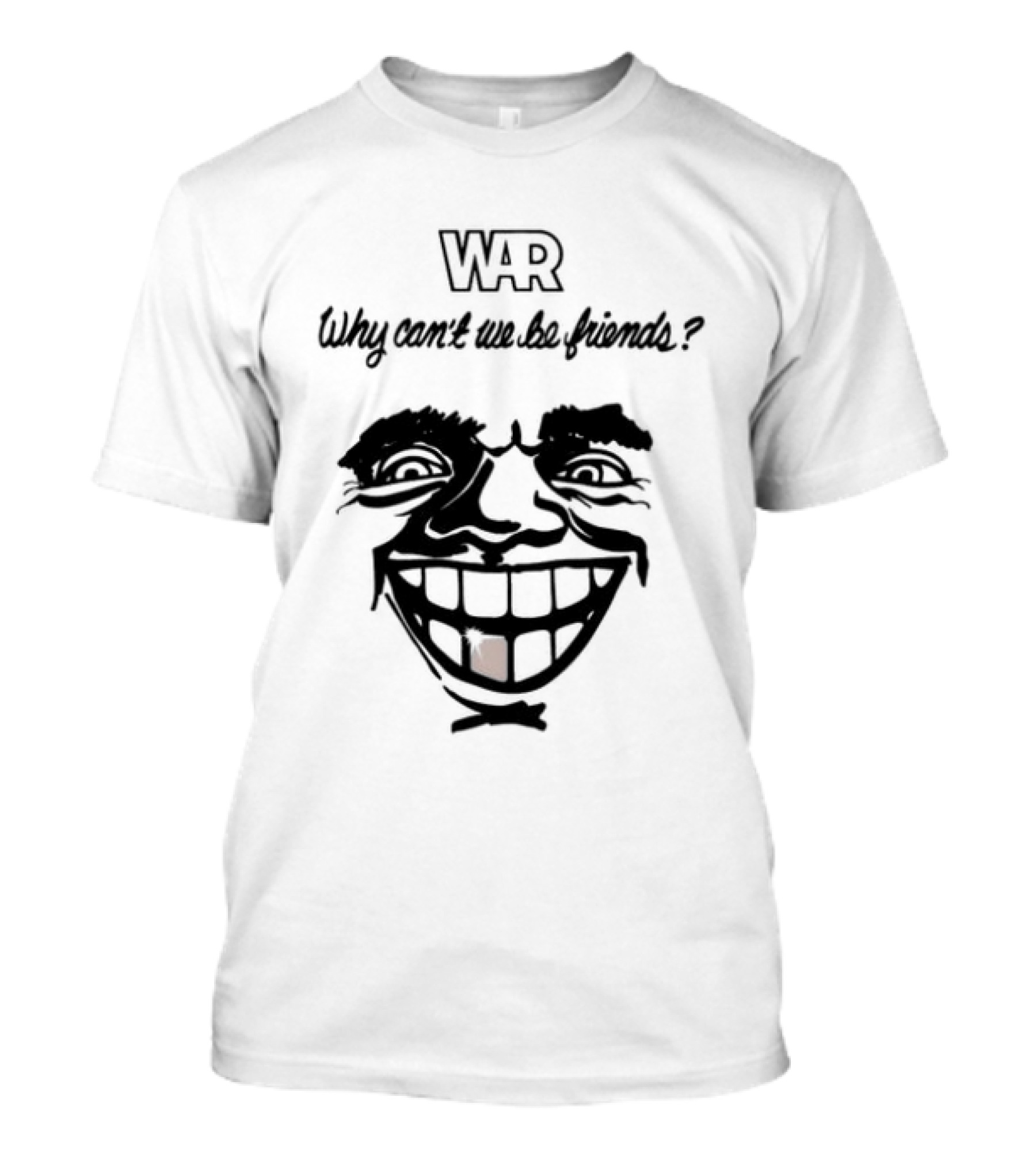 WAR Why Can't We Be Friends Smiling Face T-Shirt