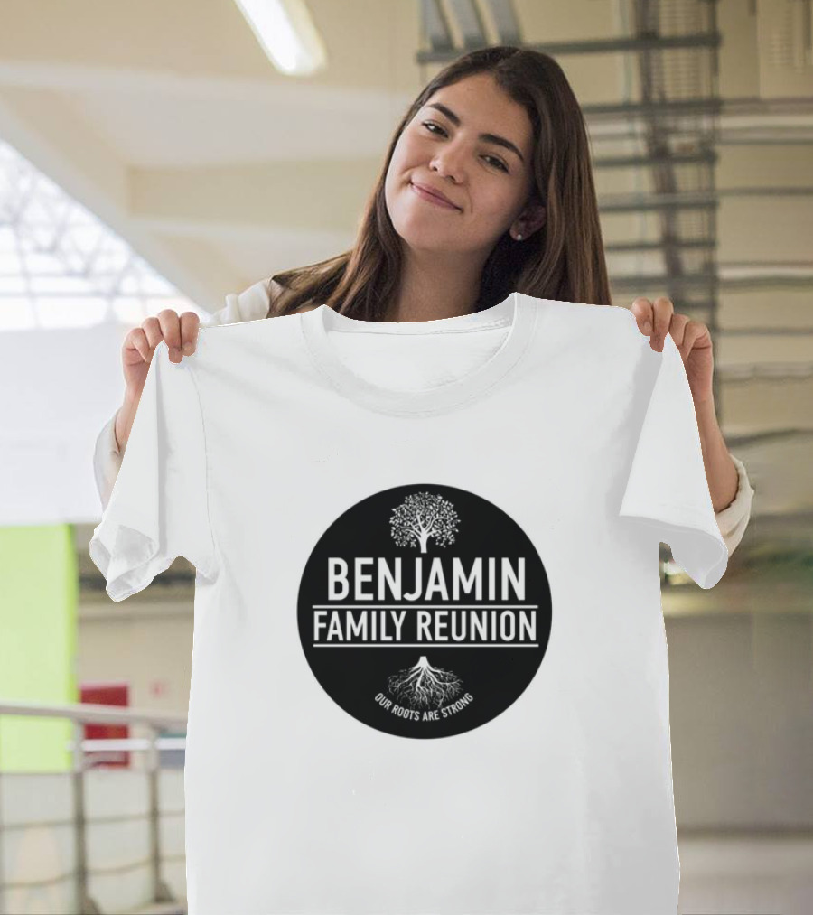 Benjamin Family Reunion Our Roots Are Strong Tree Circle T-Shirt
