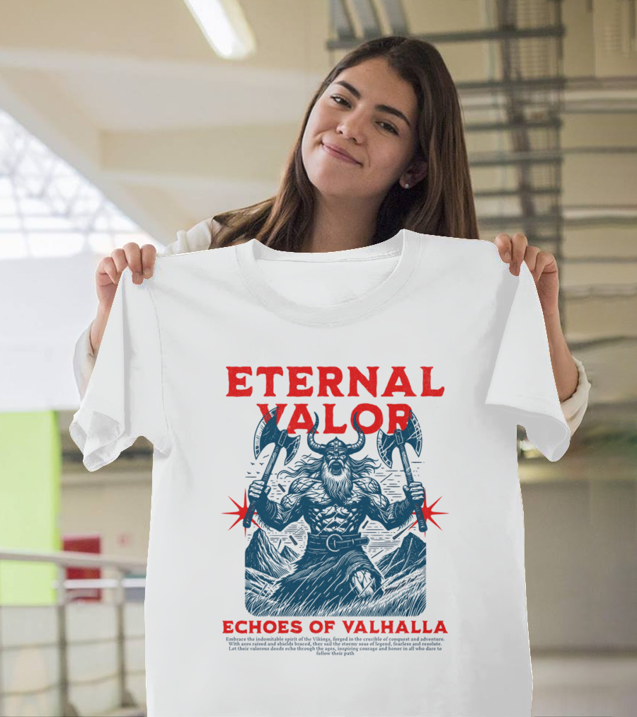 Eternal Valor Echoes Of Valhalla Viking Warrior Axes T-Shirt