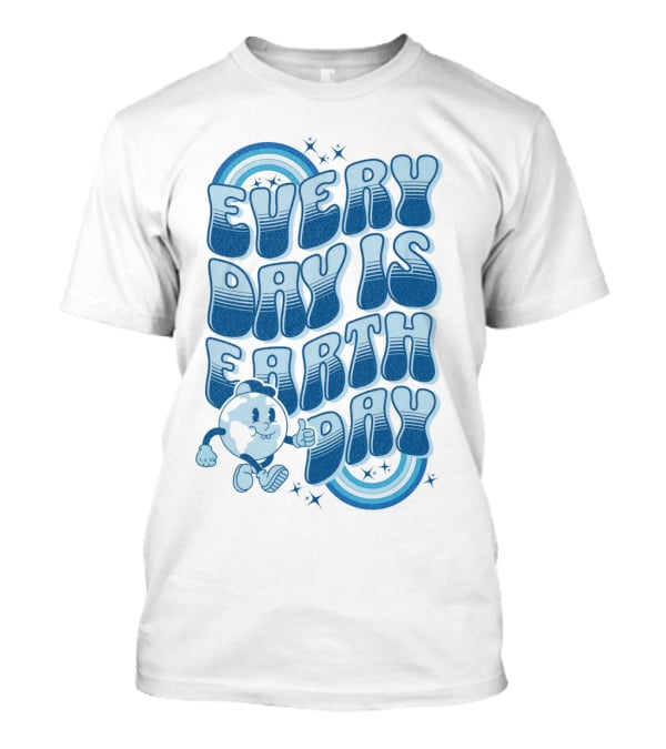 Every Day Is Earth Day Cartoon Planet T-Shirt