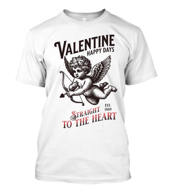 Valentine Happy Days Straight To The Heart Est. 1889 T-Shirt