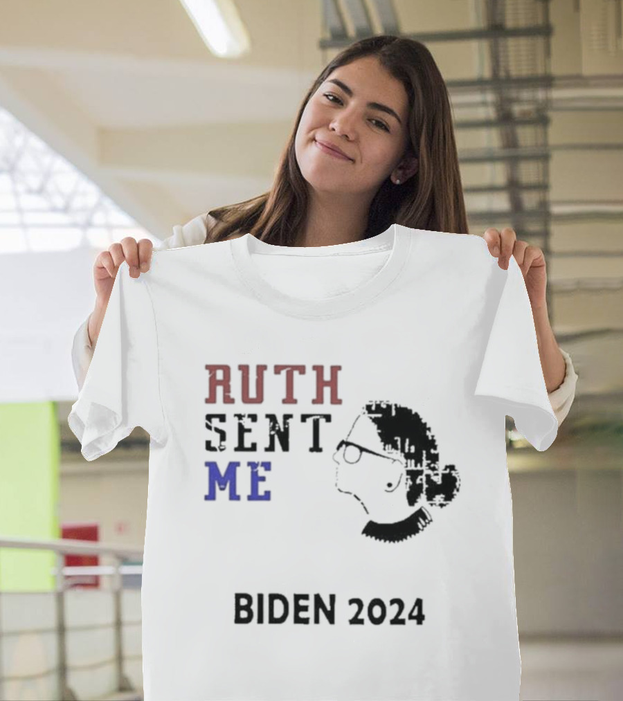 Ruth Sent Me Biden T-Shirt