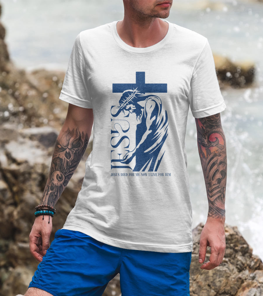 Jesus Died For Me Now I Live For Him Cross T-Shirt