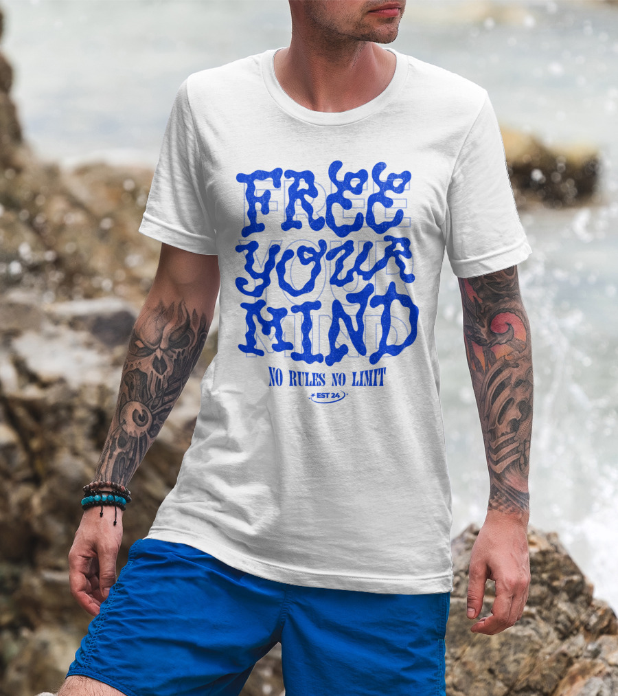 Free Your Mind No Rules No Limit Est 24 T-Shirt