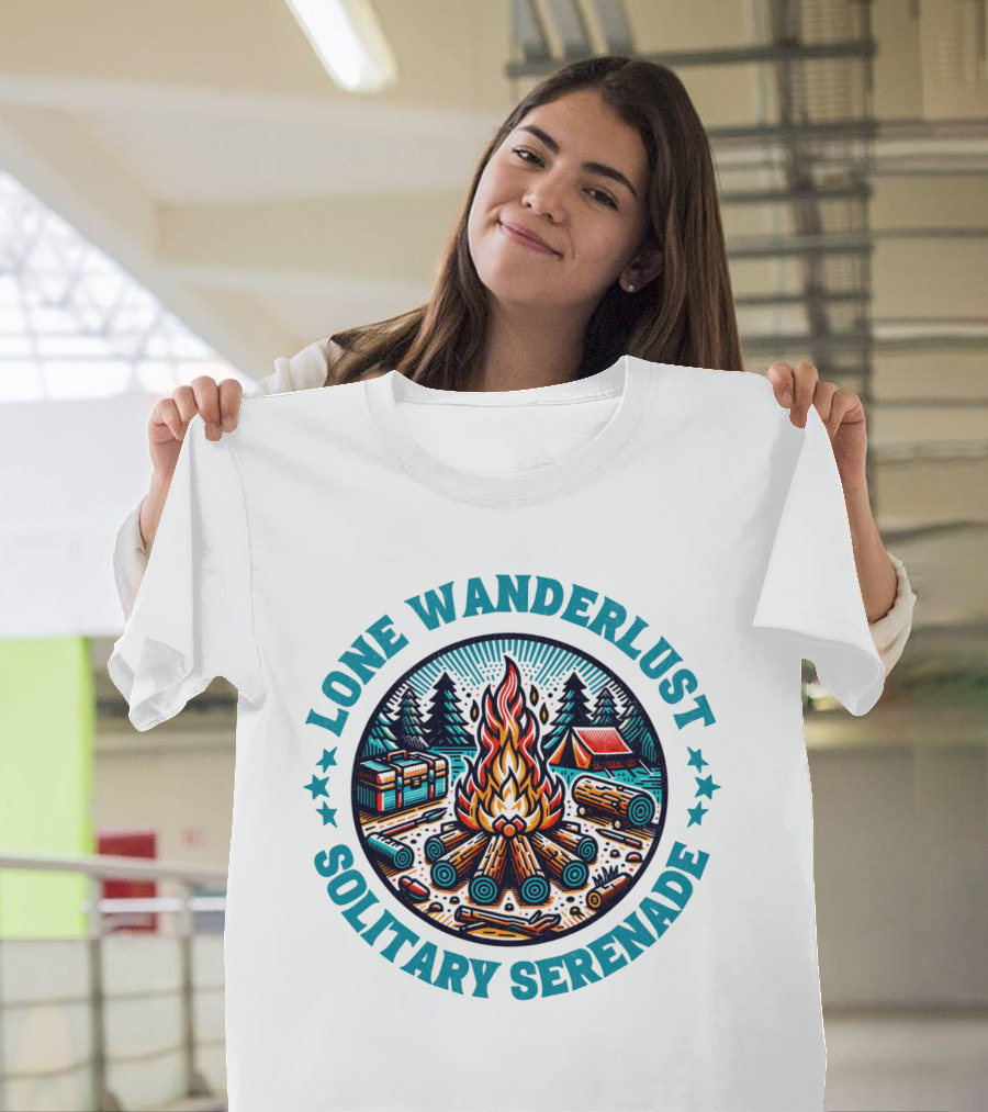 LONE WANDERLUST SOLITARY SERENADE Camping Bonfire Scene T-Shirt