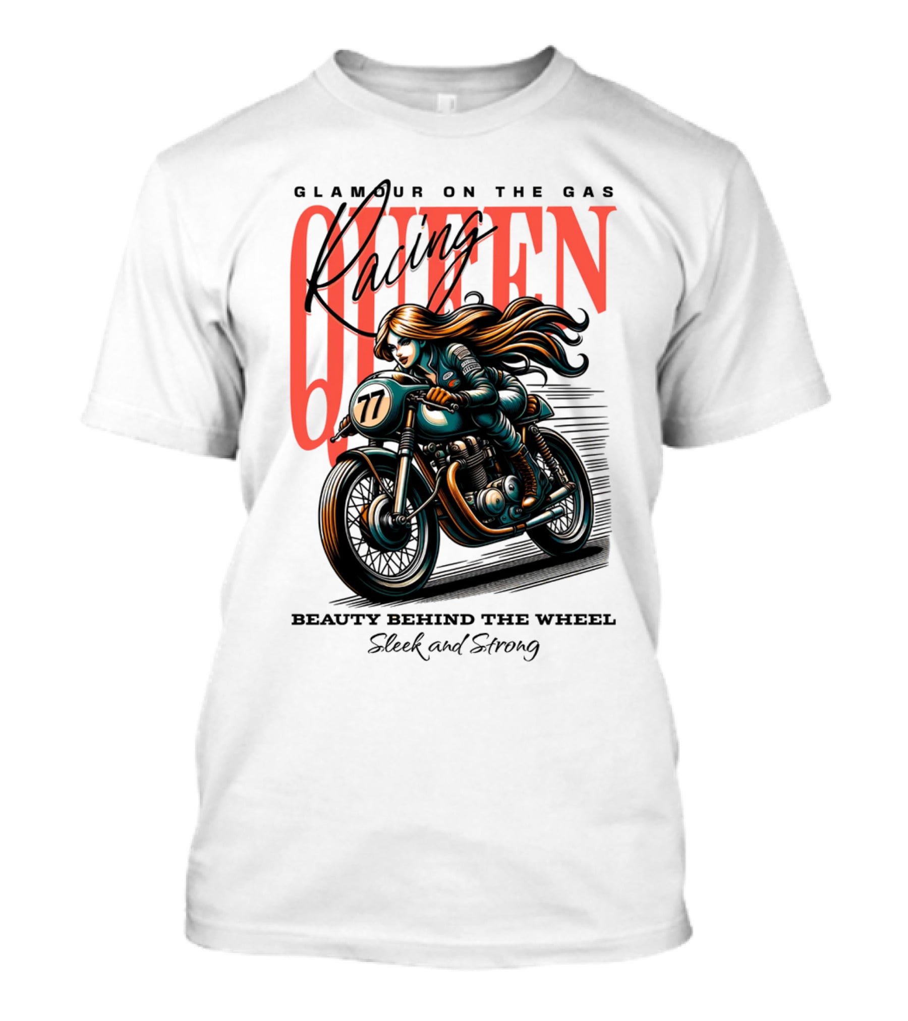 Glamour On The Gas Racing Queen Beauty Behind The Wheel Sleek And Strong T-Shirt