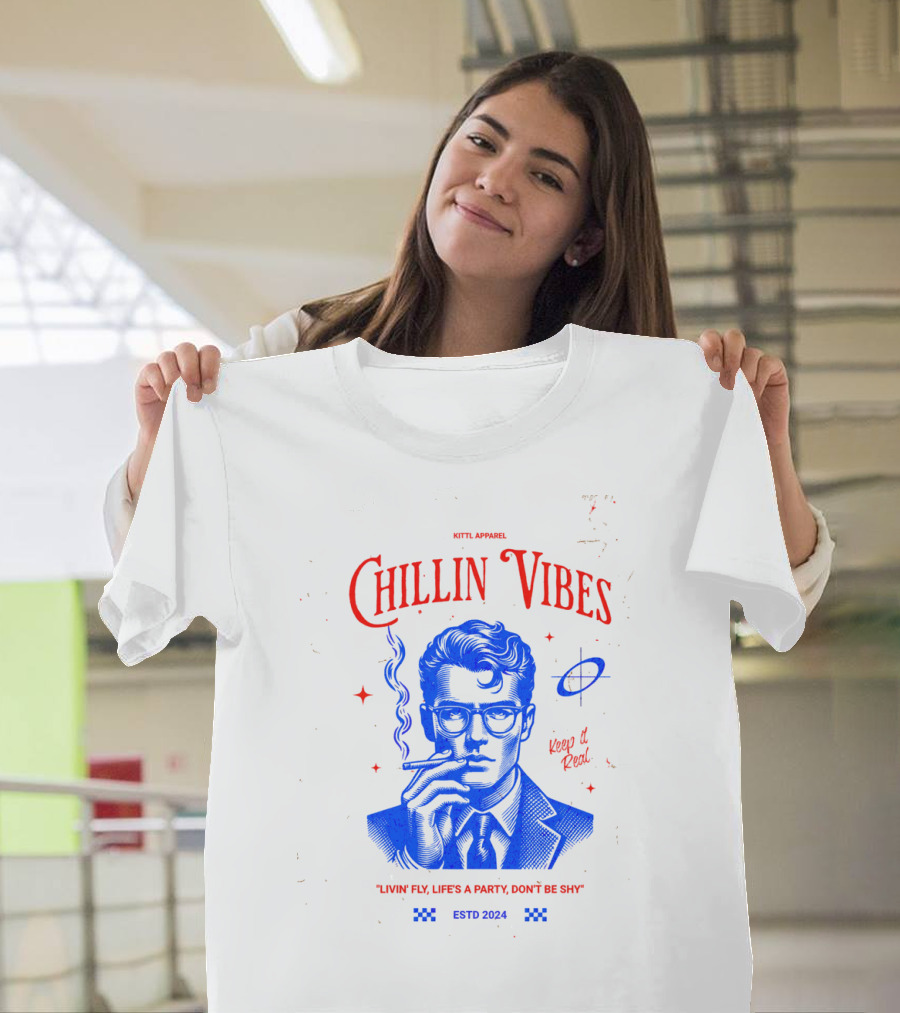 Kittl Apparel Chillin' Vibes Keep It Real Livin' Fly Life's A Party Estd T-Shirt