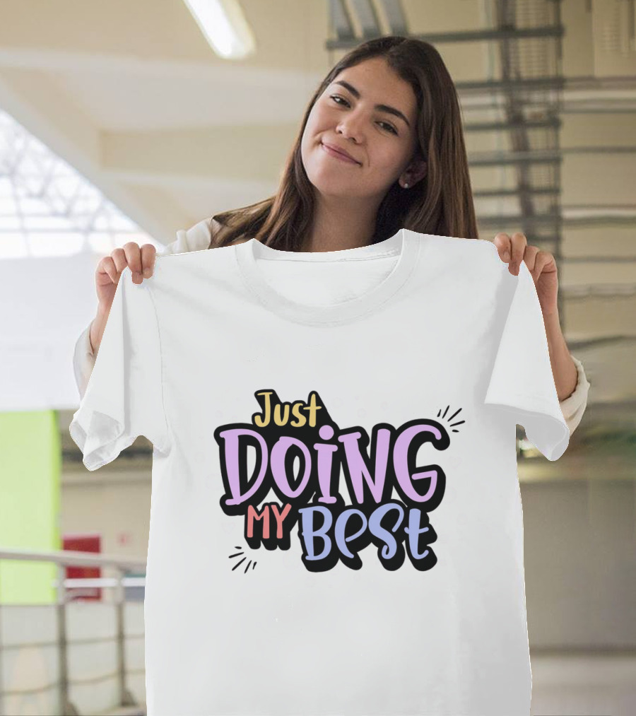 Just Doing My Best Colorful Motivational Quote with Hearts and Dots T-Shirt