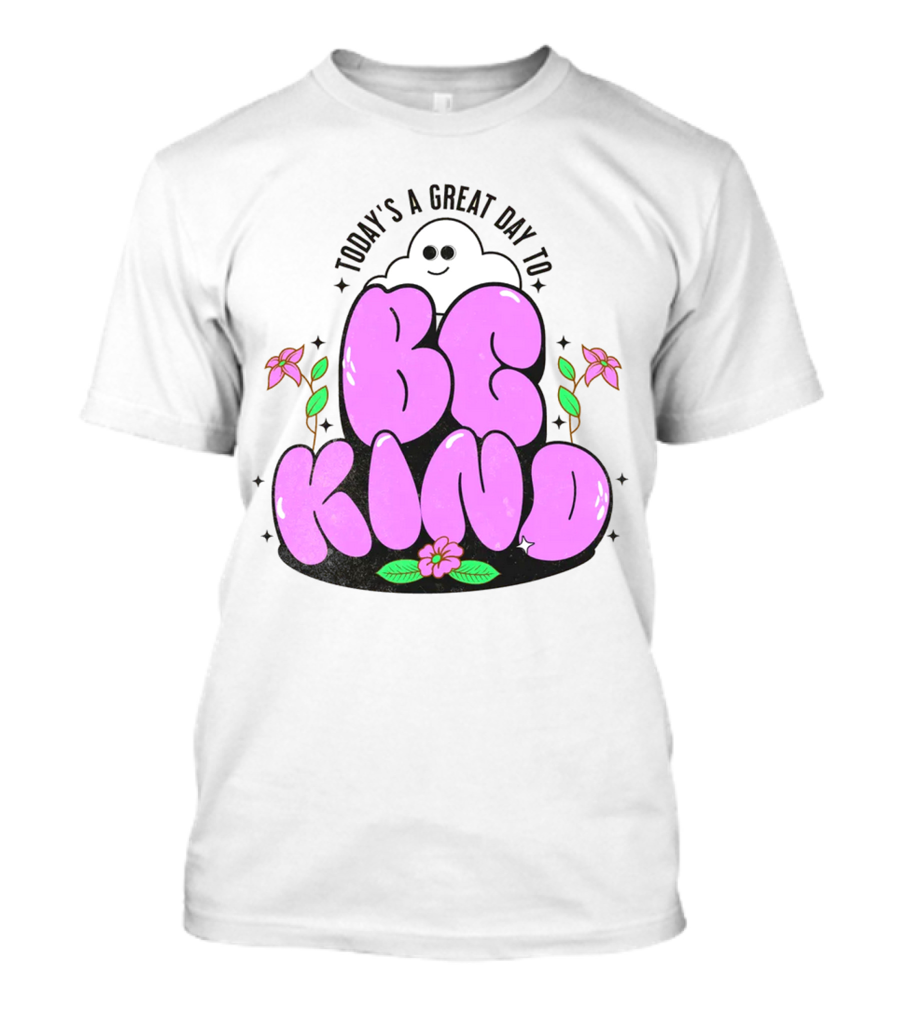 Today's A Great Day To Be Kind Ghost Flowers T-Shirt