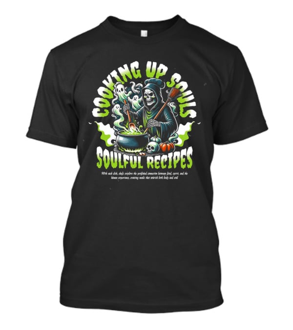 Cooking Up Souls Soulful Recipes T-Shirt