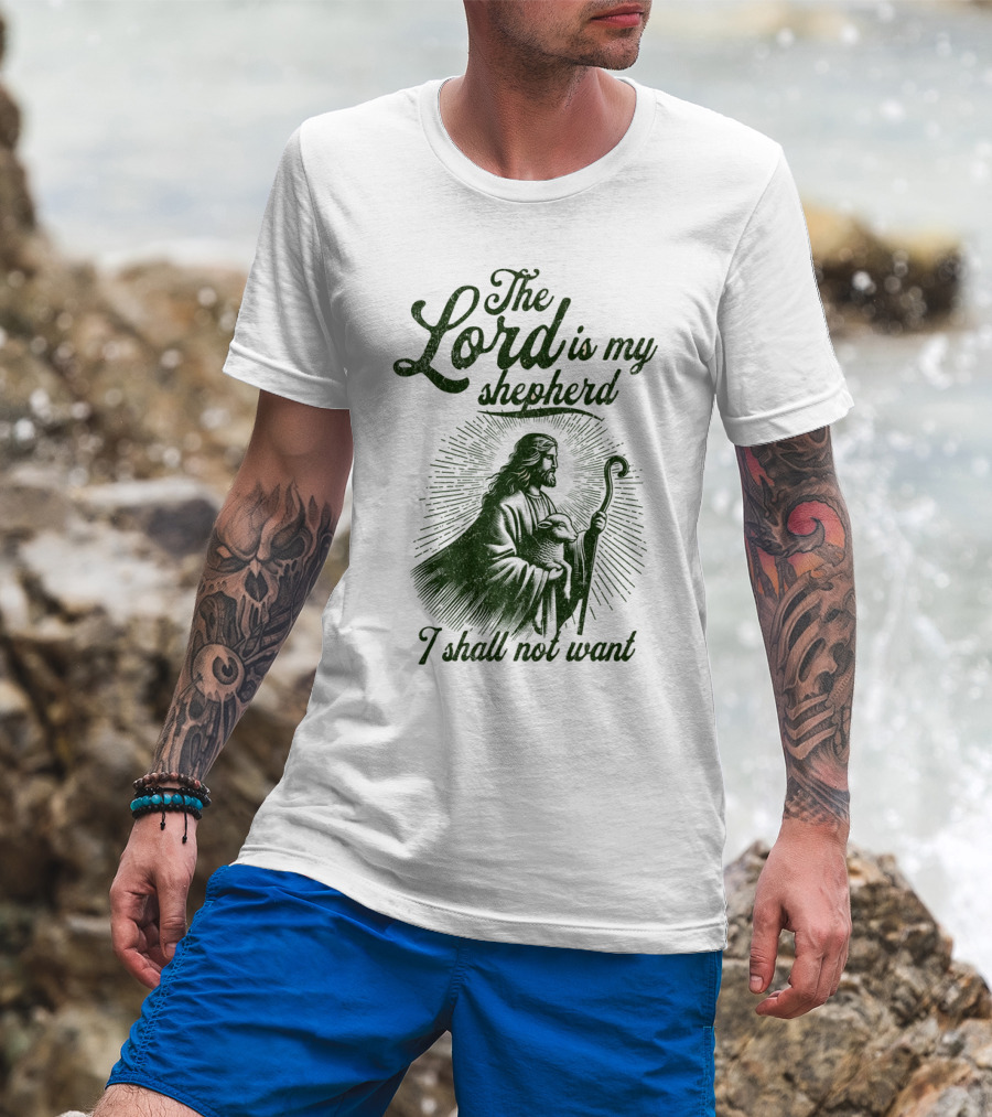 The Lord Is My Shepherd I Shall Not Want Psalm 23 1 Jesus T-Shirt