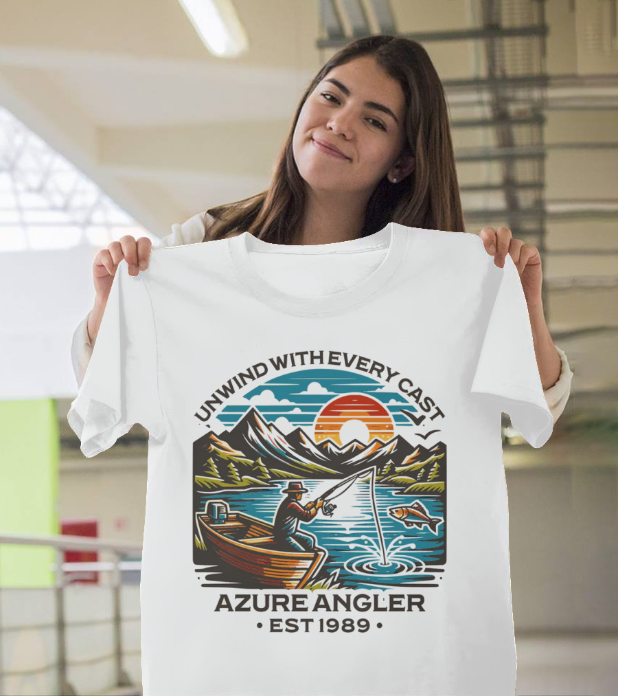 Unwind With Every Cast Azure Angler Est 1989 T-Shirt