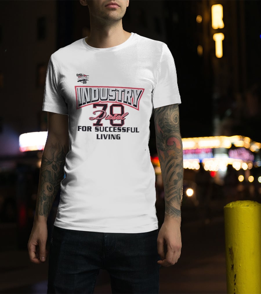 Industry 78 Diesel DSL 55 For Successful Living T-Shirt