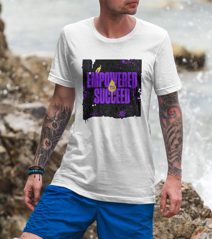 EMPOWERED TO SUCCEED T-Shirt