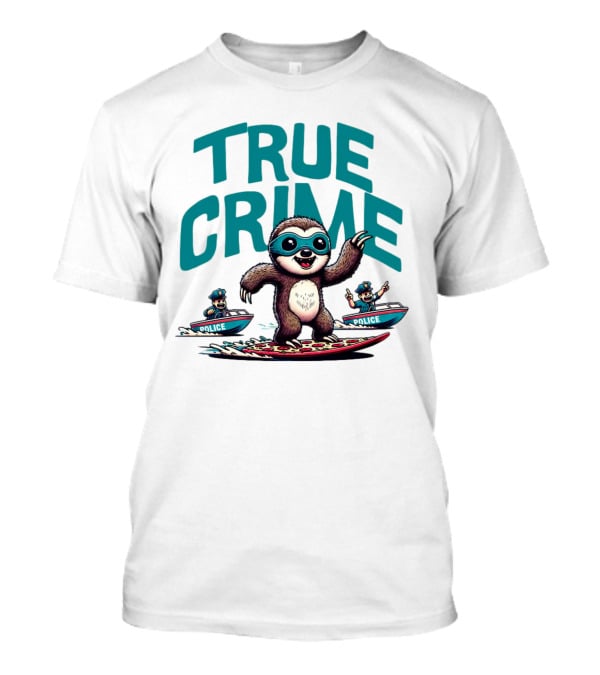 True Crime Sloth Surfing Police Chase T-Shirt