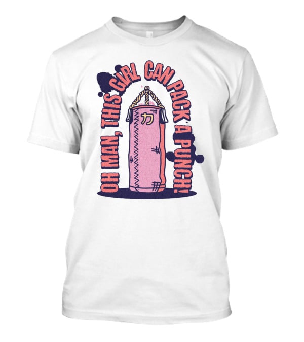 Oh Man, This Girl Can Pack A Pink Punch T-Shirt