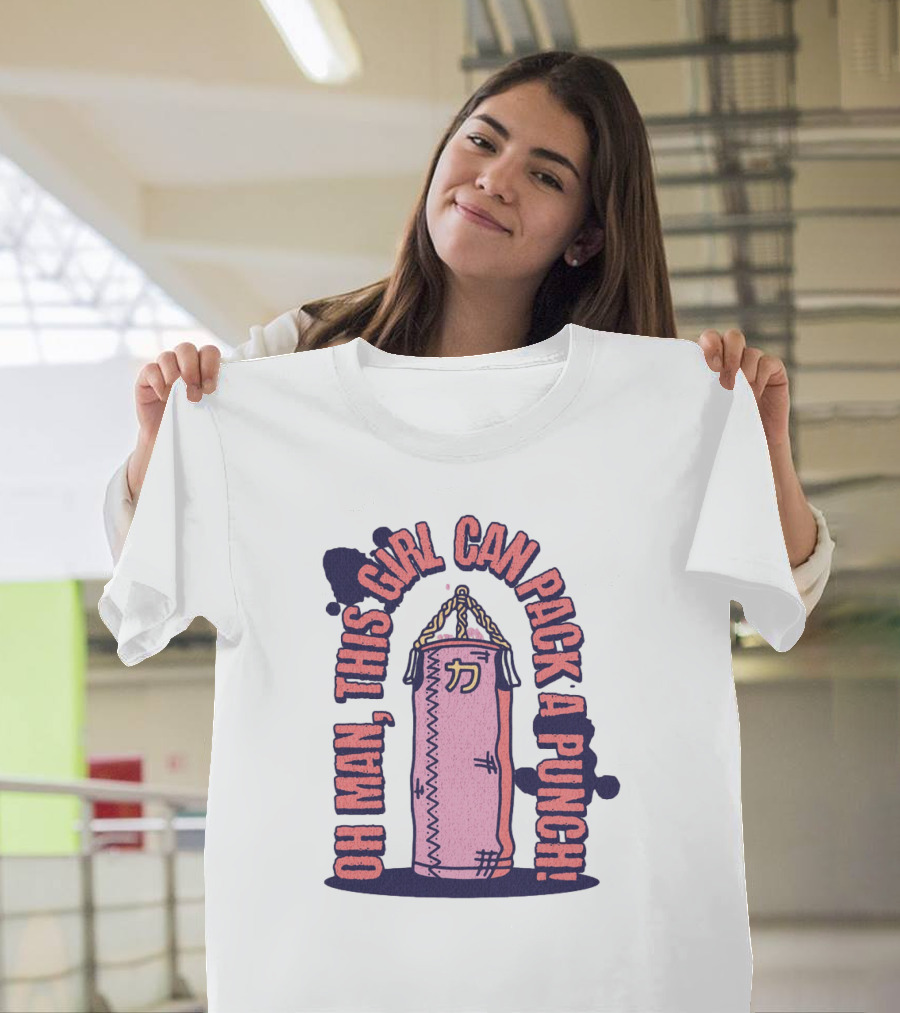 Oh Man, This Girl Can Pack A Pink Punch T-Shirt