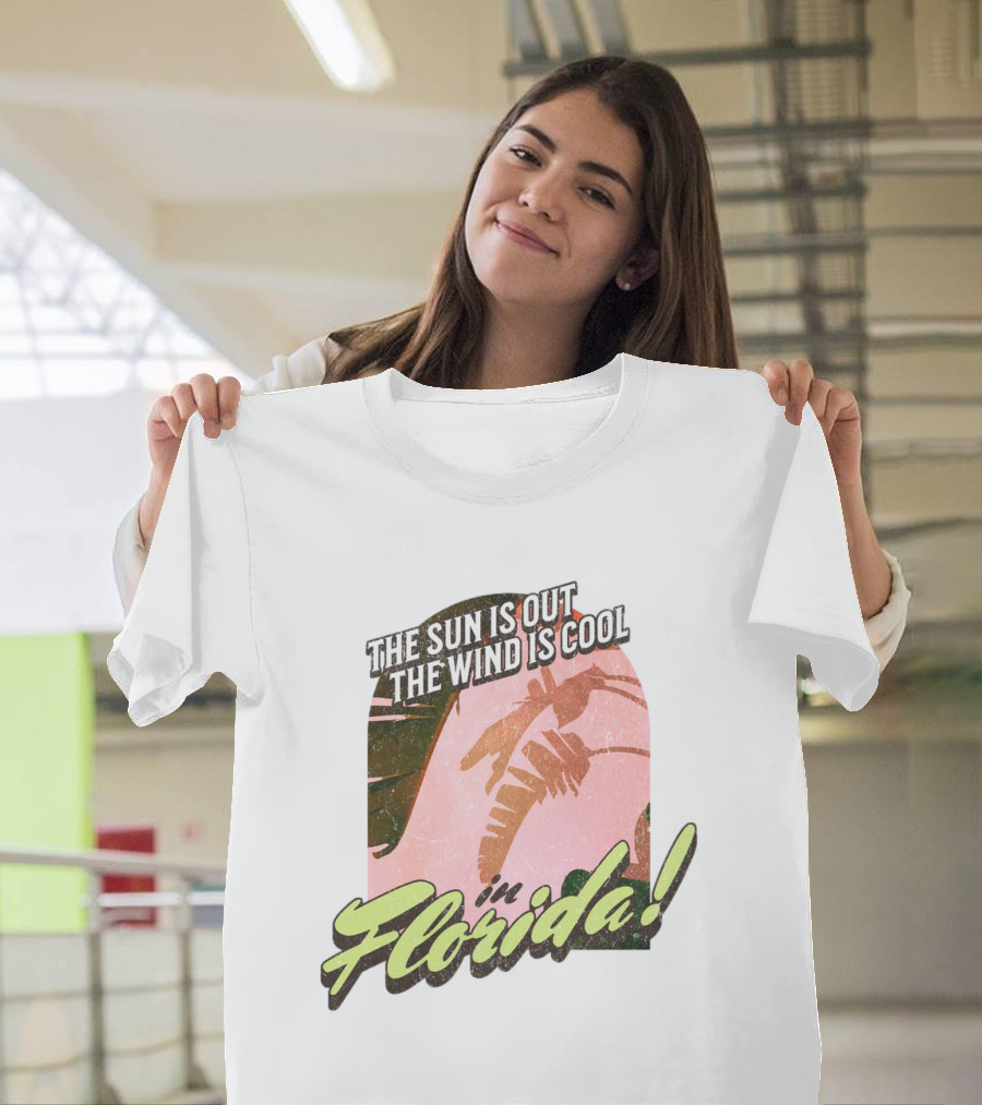 The Sun Is Out The Wind Is Cool In Florida Floridian Palm T-Shirt