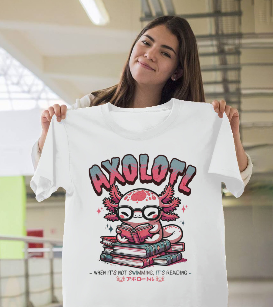 AXOLOTL When It's Not Swimming It's Reading Cute Amphibian Bookworm Pet Love T-Shirt