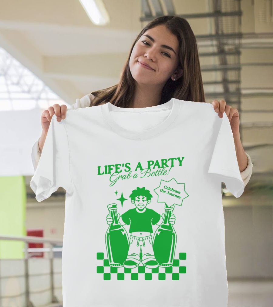 LIFE'S A PARTY Grab A Bottle Celebrate The Journey T-Shirt