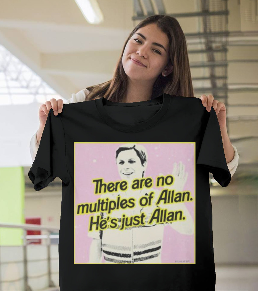 bosssdog There Are No Multiples of Allan He’s Just Allan Pink Background T-Shirt
