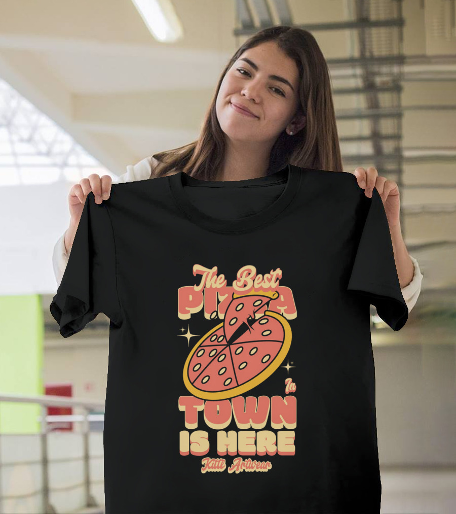 The Best Pizza In Town Is Here Kith Activewear T-Shirt