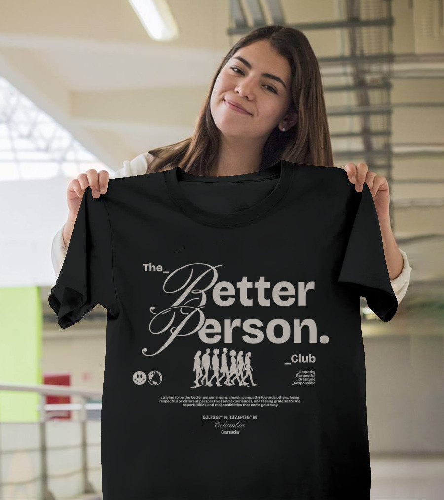 The Better Person Club Columbia Canada Empathy Respect Gratitude Responsible Walking Figures T-Shirt