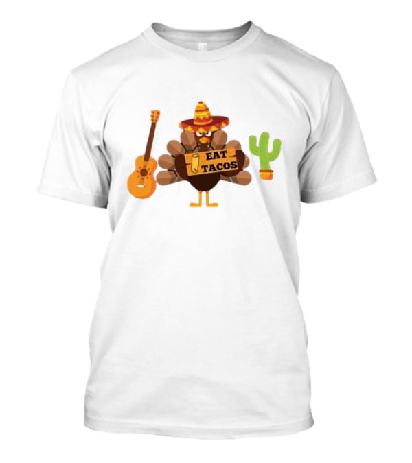 Thanksgiving Turkey Sombrero Eat Tacos Guitar Cactus T-Shirt