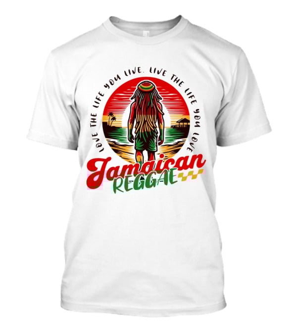 Love The Life You Live Jamaican Reggae T-Shirt