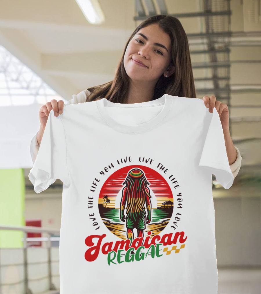 Love The Life You Live Jamaican Reggae T-Shirt