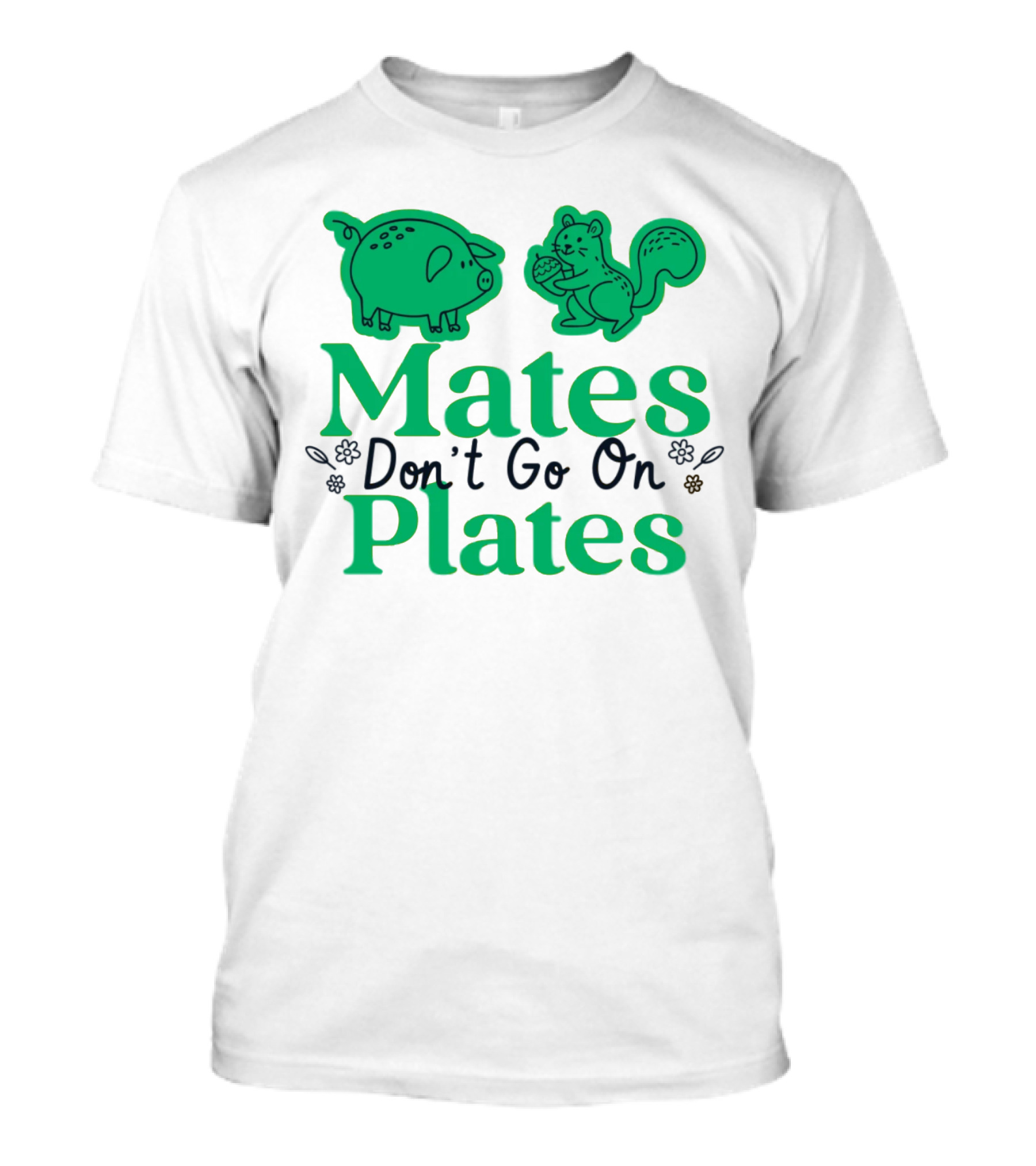 Mates Don't Go On Plates Pro Vega Pig And Squirrel T-Shirt