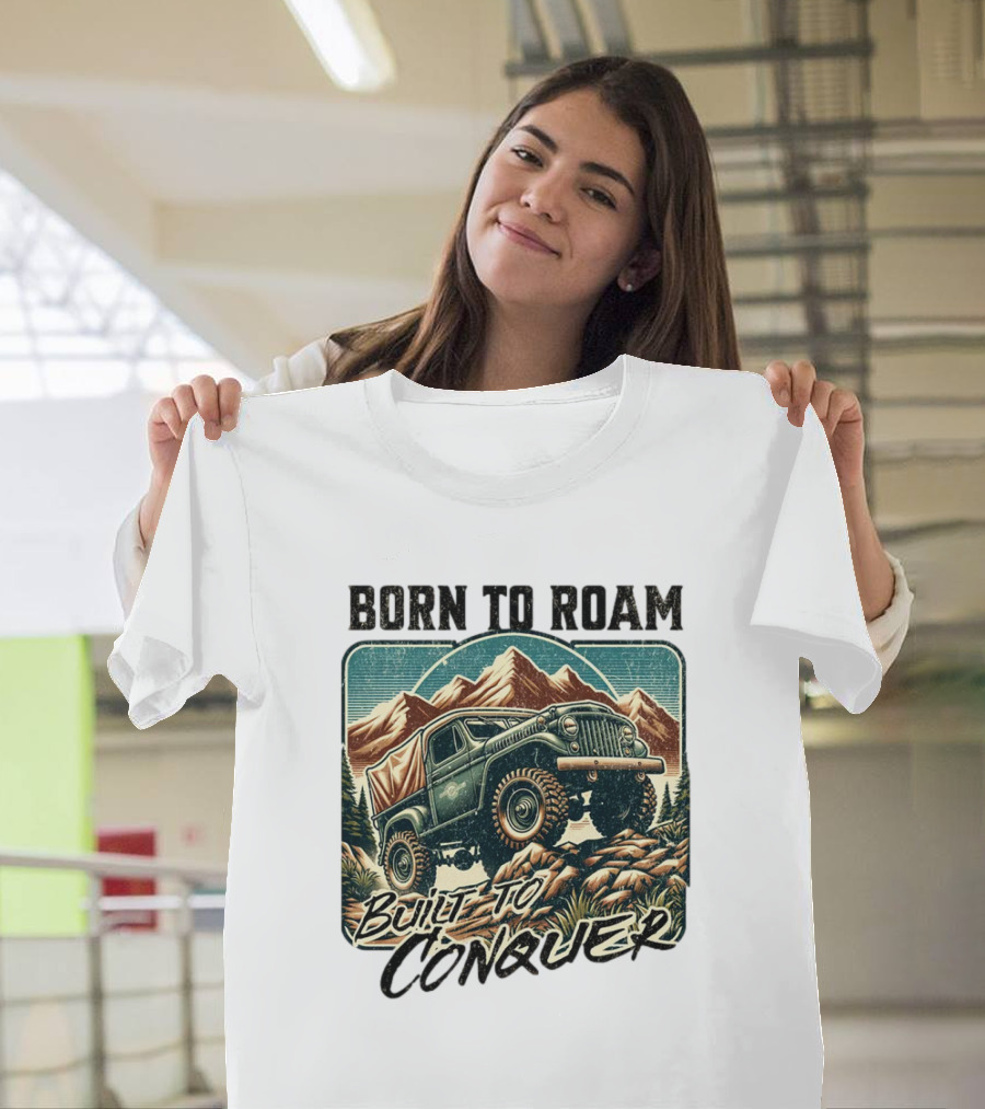 Born To Roam Built To Conquer Vintage Adventure Off-Road Truck Mountains T-Shirt