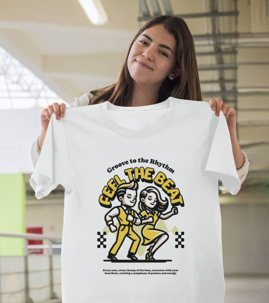 Groove to the Rhythm Feel the Beat T-Shirt