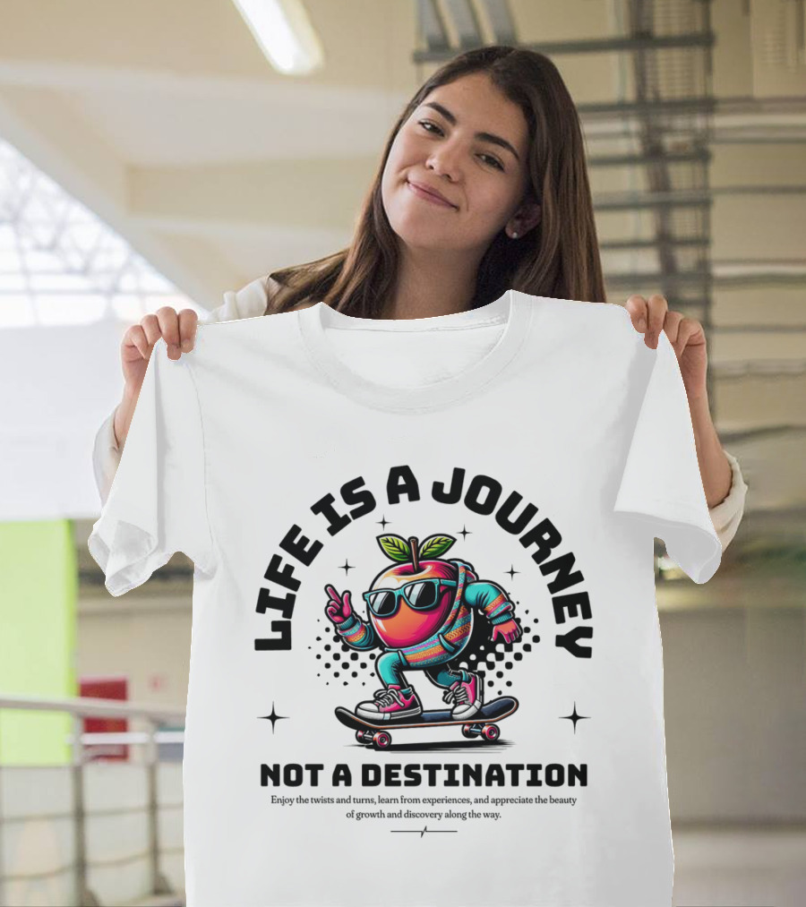 Life Is A Journey Not A Destination Skateboarding Apple Character T-Shirt