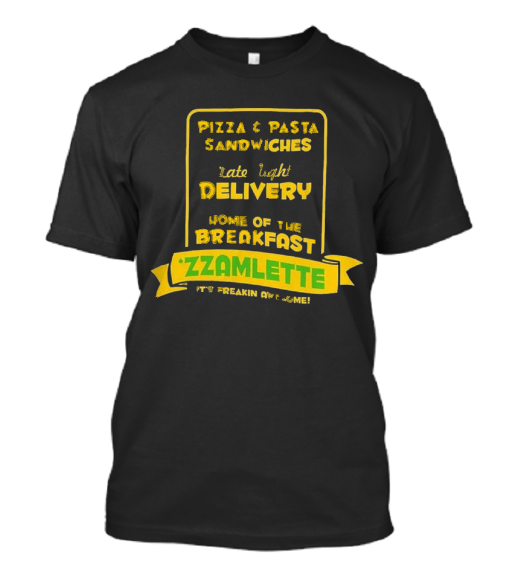 Best Tenacious D Wake And Bake Pizzeria Pizza Pasta Sandwiches Late Night Delivery Home Of The Breakfast Zzamlette T-Shirt