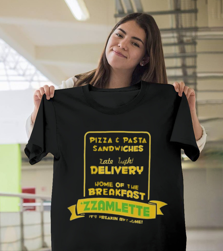 Best Tenacious D Wake And Bake Pizzeria Pizza Pasta Sandwiches Late Night Delivery Home Of The Breakfast Zzamlette T-Shirt