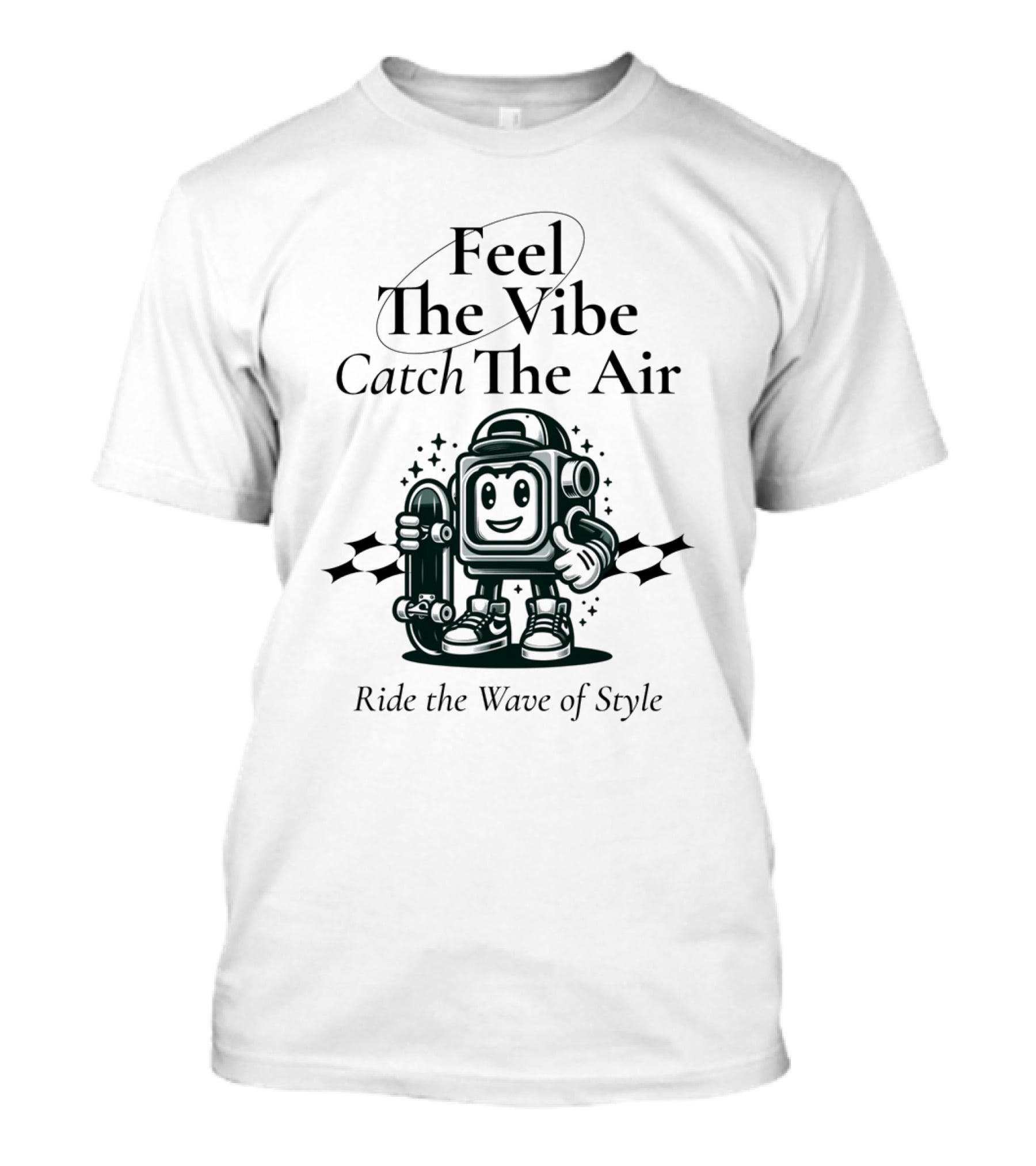 Feel The Vibe Catch The Air Ride The Wave Of T-Shirt