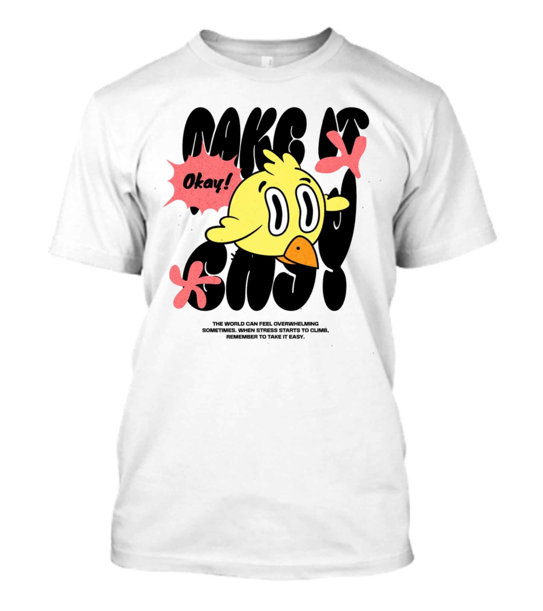 Make It Easy Okay Remember To Take It Easy Cute Cartoon Bird T-Shirt