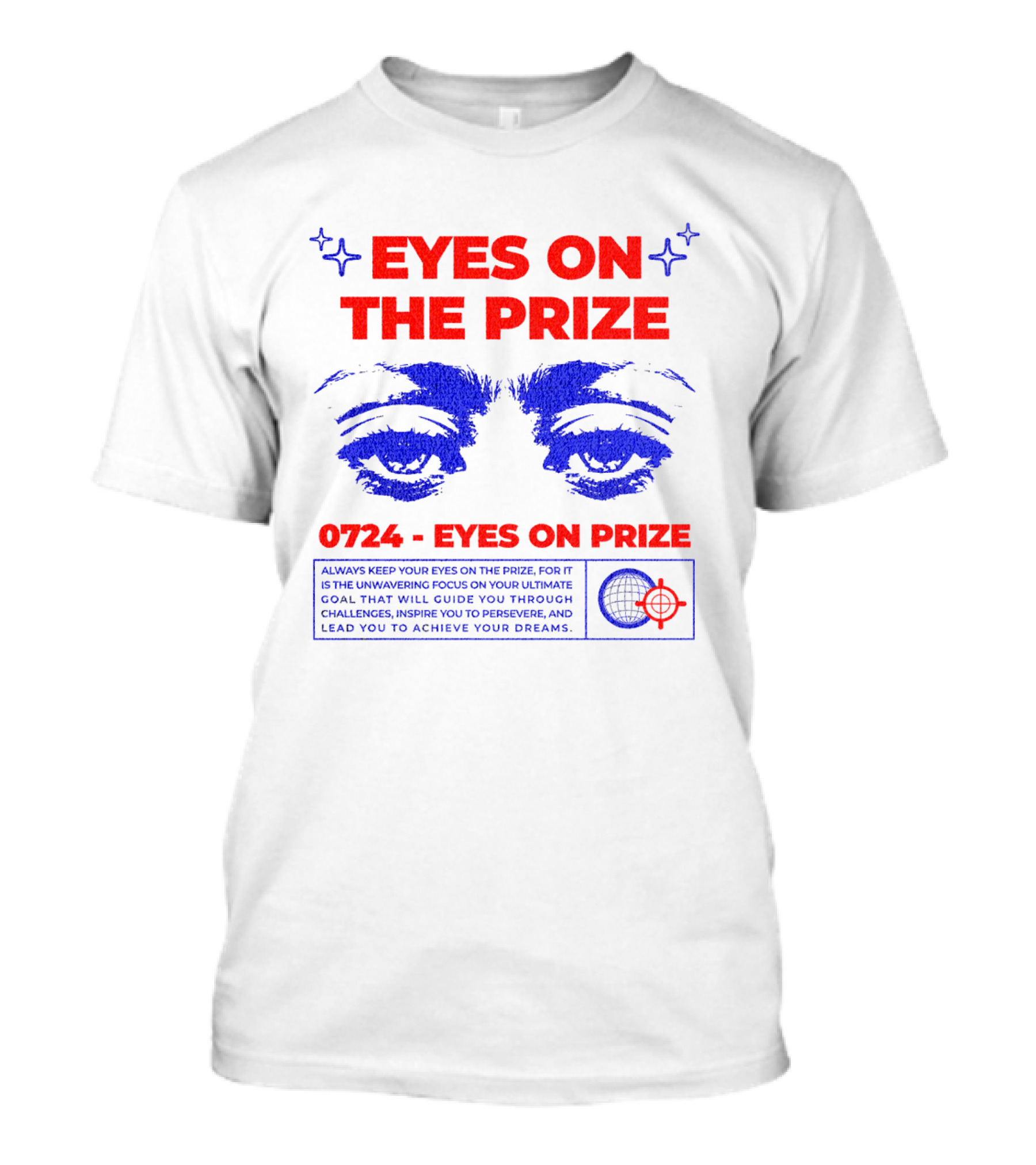 Eyes On The Prize 0724 Eyes On Prize T-Shirt