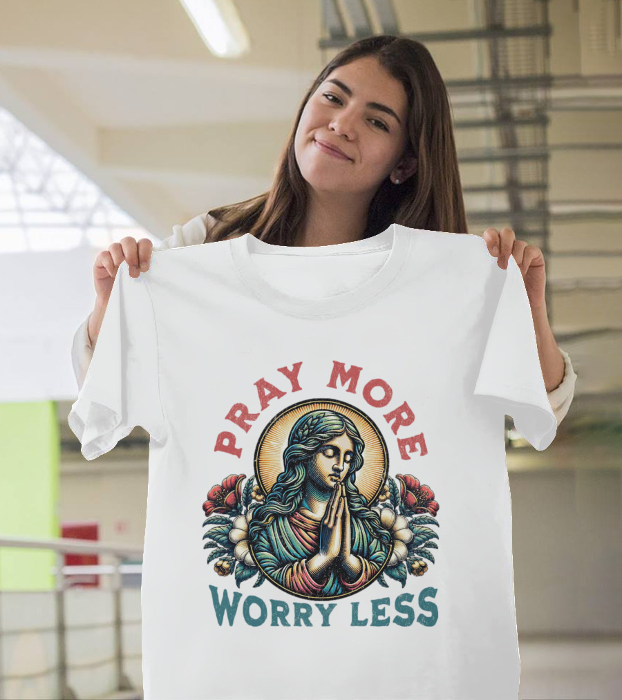 Pray More Worry Less Serene Prayer T-Shirt