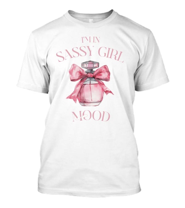 I'm In Sassy Girl Mood Coquette Perfume Bow T-Shirt